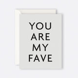 Greeting card featuring You Are My Fave typography